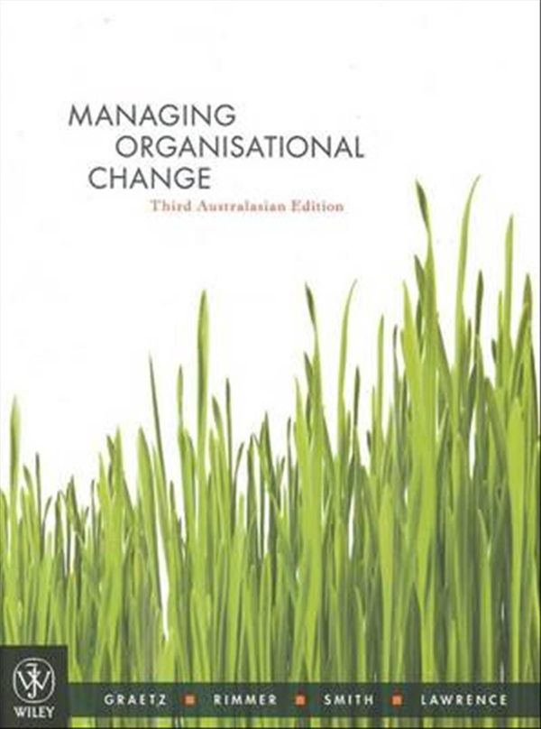 Managing Organisational Change 3rd Australasian Edition