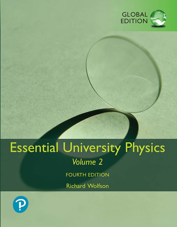 Essential University Physics: Volume 2, Global Edition