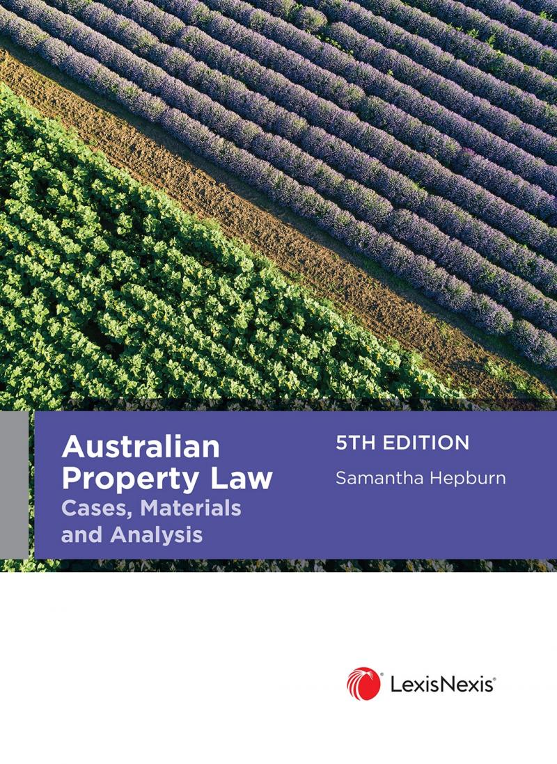 Australian Property Law: Cases, Materials and Analysis, 5th edition