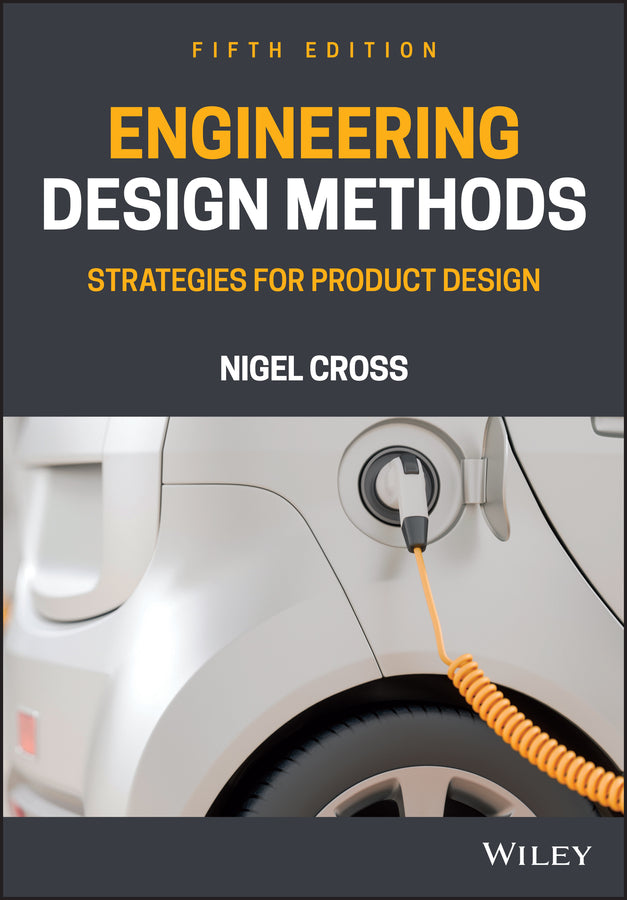 Engineering Design Methods Strategies for Product Design 5th edition 2021