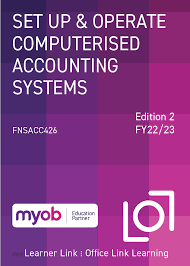 Set Up & Operate a Computerised Accounting Systems MYOB Business *New Version with Edits & MYOB Updates*