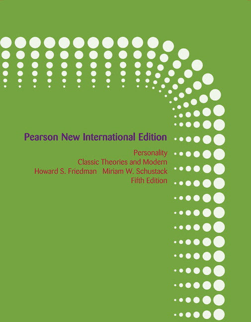 Personality: Classic Theories and Modern Research Pearson New International Edition